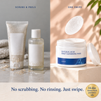 Scrubs and peels vs one swipe: no scrubbing, no rinsing, 14-day money-back guarantee